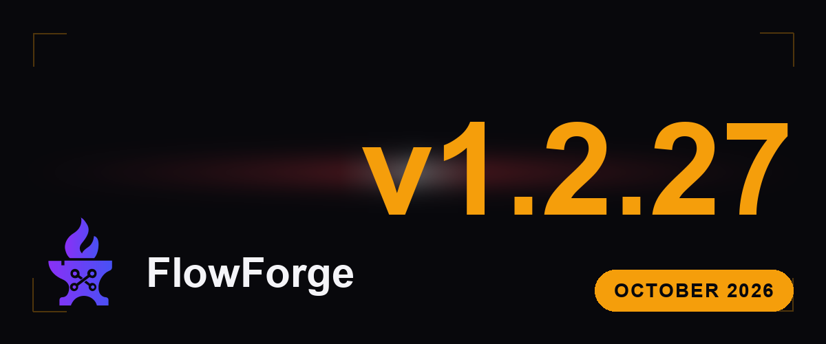 FlowForge v1.2.27 — the founder's letter, October 2026