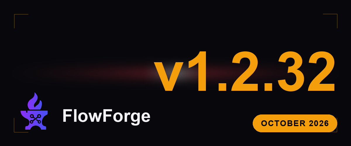 FlowForge v1.2.32 — the founder's letter, October 2026